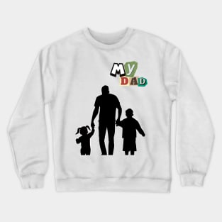 my dad Crewneck Sweatshirt